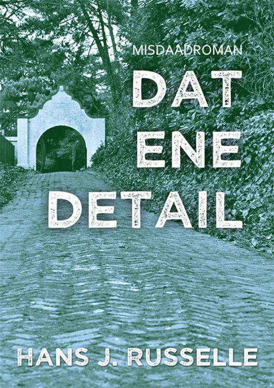 Dat ene detail – Hans J. Russelle – boek cover