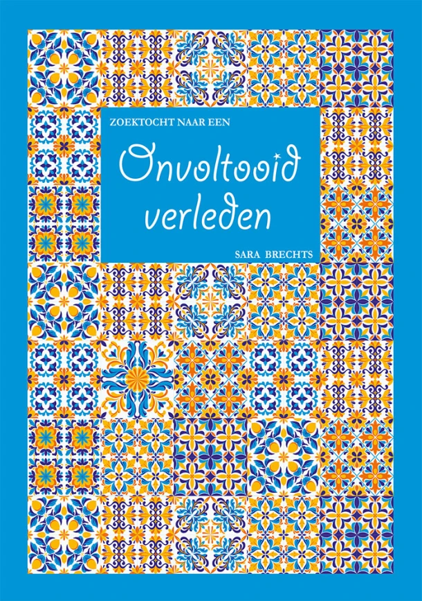 Zoektocht naar een onvoltooid verleden – Sara Brechts – boek cover