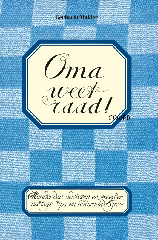 Oma weet raad! – Gerhardt Mulder – boek cover