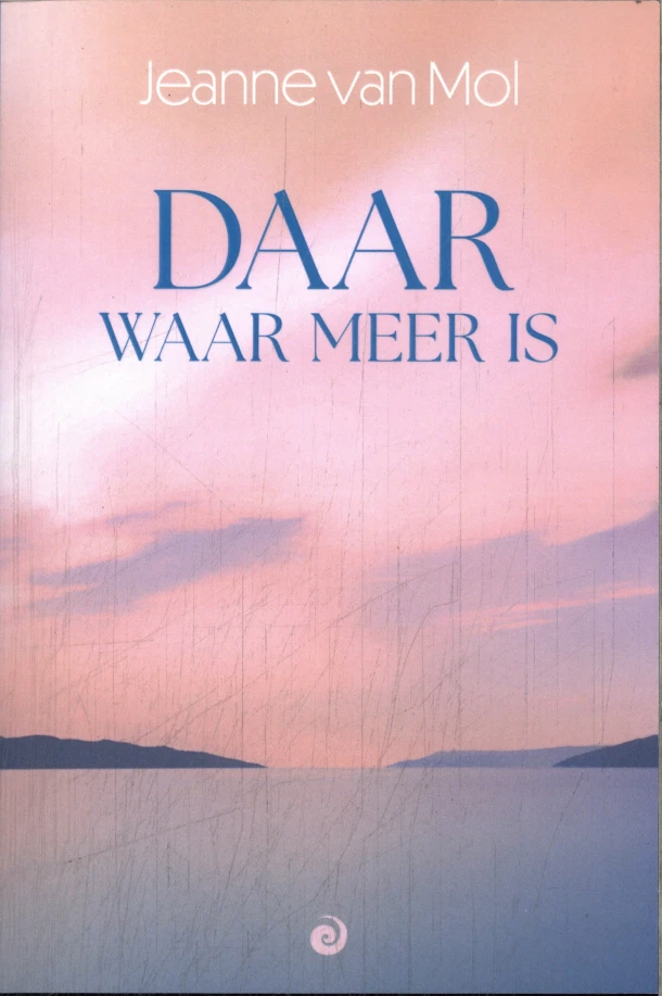 Daar waar meer is – Jeanne van Mol – boek cover