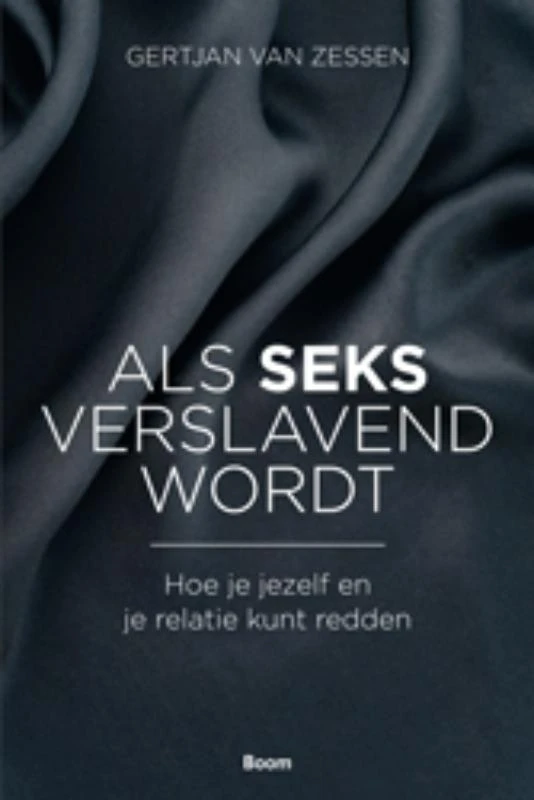 Als seks verslavend wordt – Gertjan van Zessen – boek cover