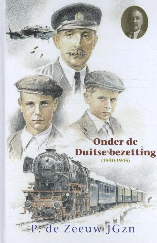 Onder de Duitse bezetting (1940-1945) – P. de Zeeuw Jgzn – boek cover