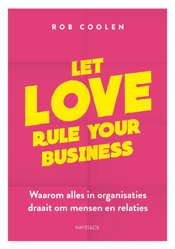Let love rule your business – Rob Coolen – boek cover