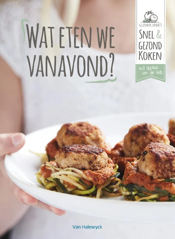 Wat eten we vanavond? – Drukte Gezonde – boek cover