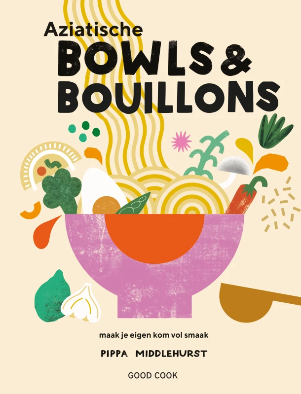 Aziatische bowls & bouillons – Pippa Middlehurst – boek cover