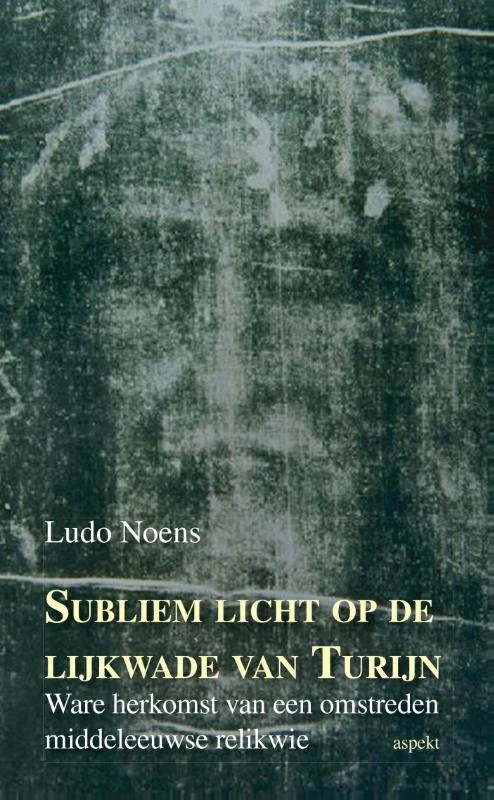 Subliem licht op de lijkwade van Turijn – Ludo Noens – boek cover