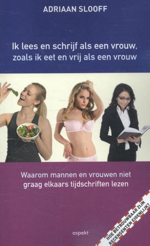 Ik lees en schrijf als een vrouw, zoals ik eet en vrij als een vrouw – Adriaan Slooff – boek cover