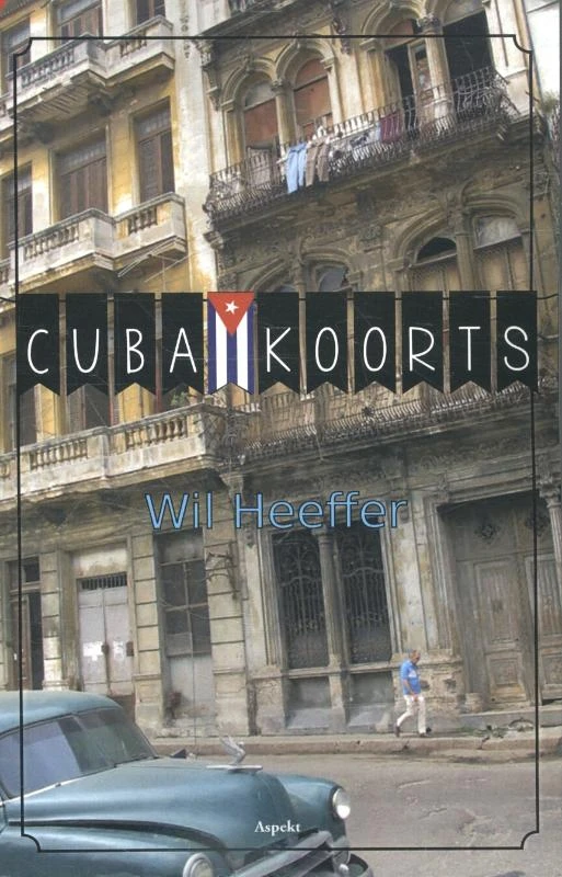 Cuba koorts – Wil Heeffer – boek cover