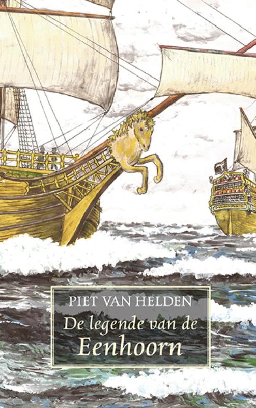 De legende van de Eenhoorn – Piet van Helden – boek cover