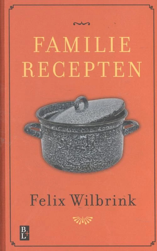 Familierecepten – Felix Wilbrink – boek cover