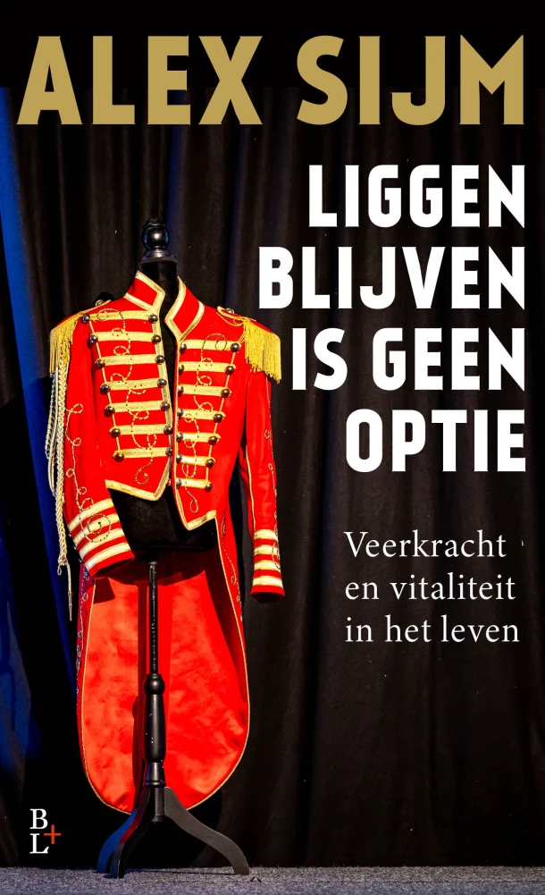 Liggen blijven is geen optie – Alex Sijm – boek cover