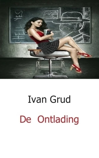 De Ontlading – Ivan Grud – boek cover