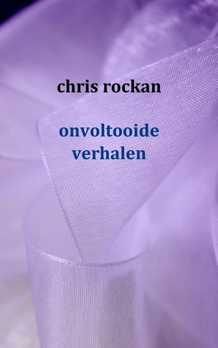 Onvoltooide Verhalen – Chris Rockan – boek cover