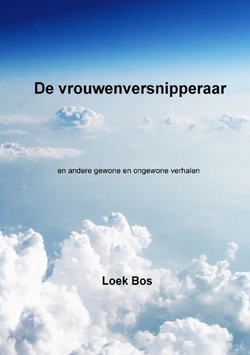 De vrouwenversnipperaar – Loek Bos – boek cover