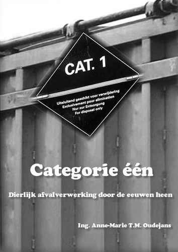 Categorie een dierlijk afvalverwerking door de eeuwen heen – Anne-Marie Oudejans – boek cover