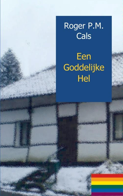 Een goddelijke hel – Roger P.M. Cals – boek cover