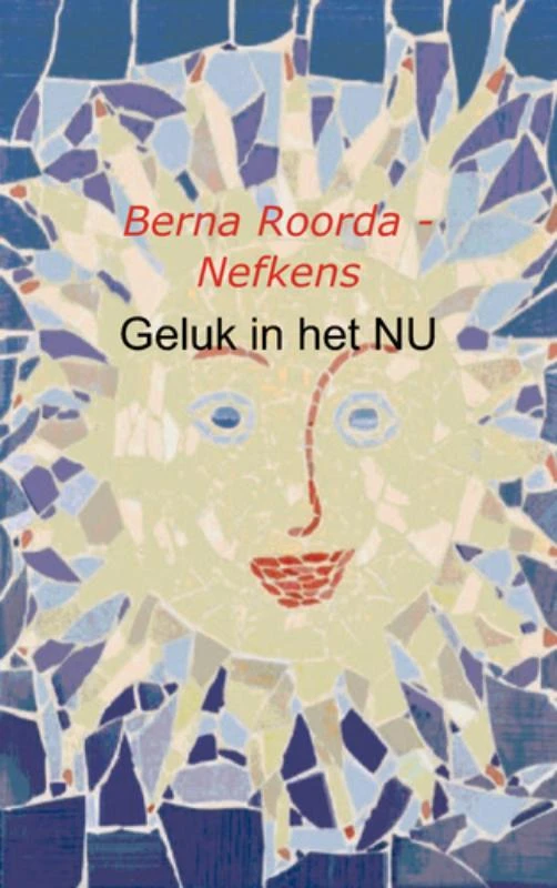 Geluk in het NU – Berna Roorda - Nefkens – boek cover