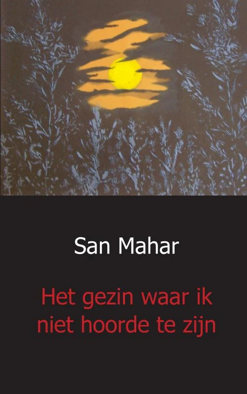Het gezin waar ik niet hoorde te zijn – San Mahar – boek cover