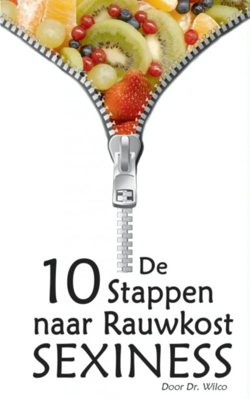 De 10 stappen naar rauwkost SEXINESS – Dr. Wilco – boek cover