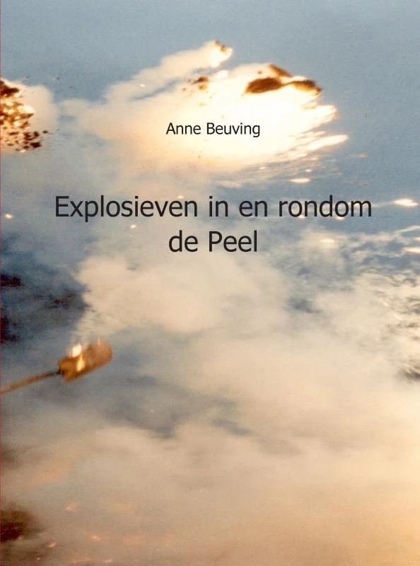 Explosieven in en rondom de Peel – Anne Beuving – boek cover