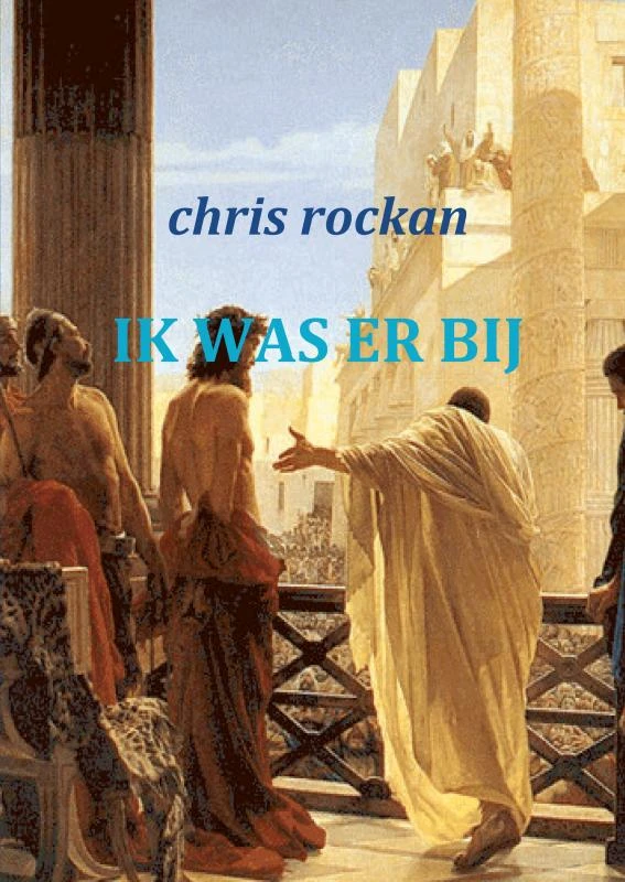 Ik was erbij – Chris Rockan – boek cover