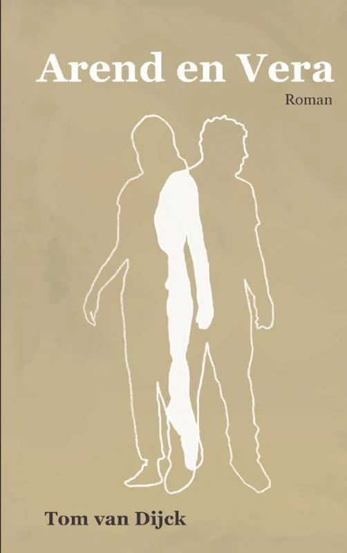 Arend en Vera – Tom van Dijck – boek cover