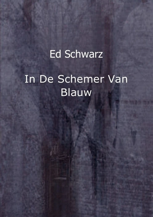 In de schemer van blauw – Ed Schwarz – boek cover