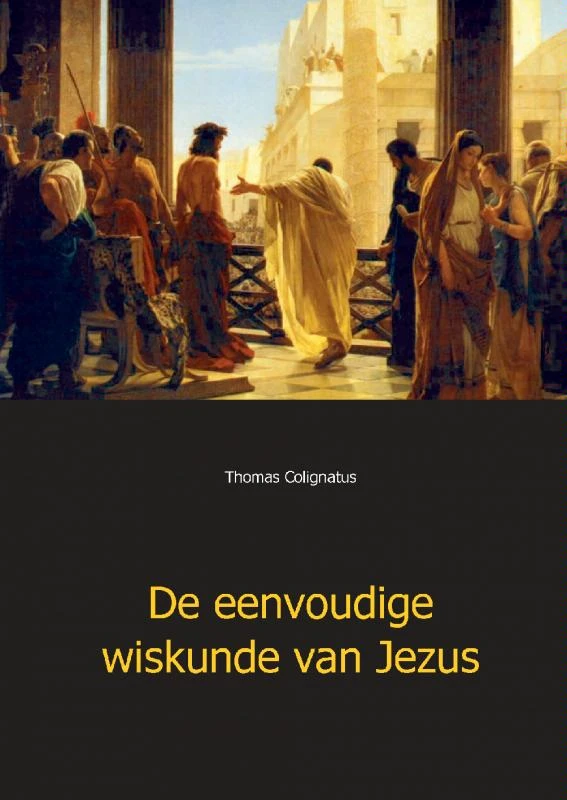 De eenvoudige wiskunde van Jezus – Thomas Colignatus – boek cover
