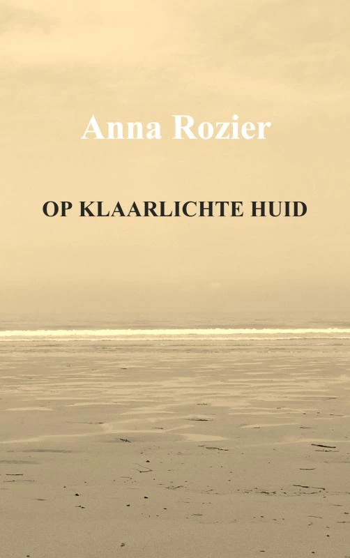 Op Klaarlichte huid – Anna Rozier – boek cover