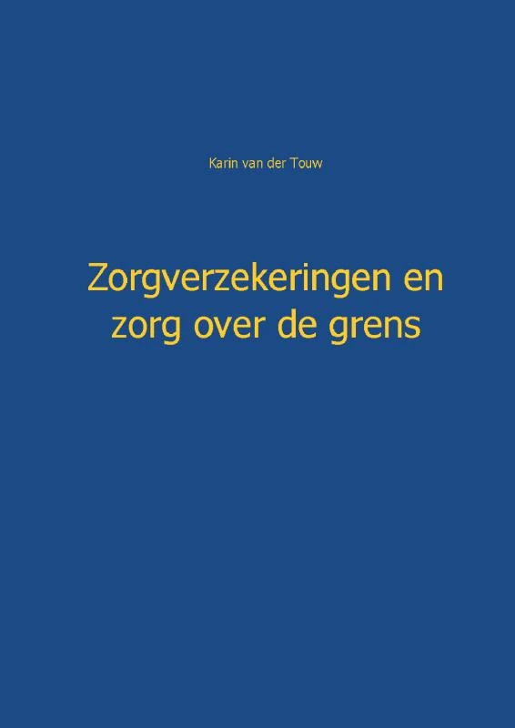 Zorgverzekeringen en zorg over de grens – Karin van der Touw – boek cover