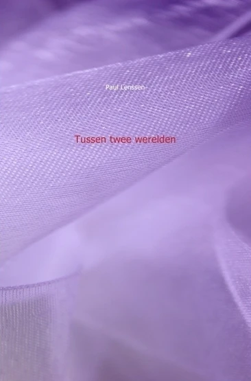 Tussen twee werelden – Paul Lenssen – boek cover