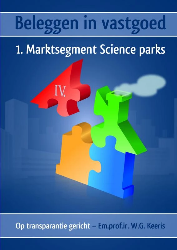 Beleggen in vastgoed - IV. 1. Marktsegment Science parks – Em.prof.ir. W.G. Keeris – boek cover