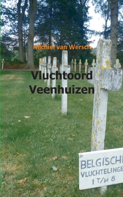 Vluchtoord Veenhuizen – Michiel van Wersch – boek cover