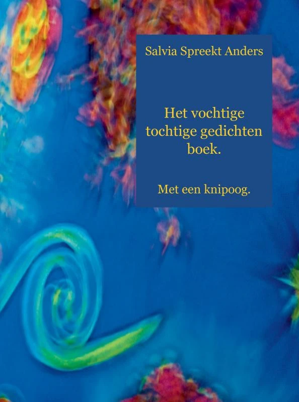 Het vochtige tochtige gedichten boek – Salvia Spreekt Anders – boek cover