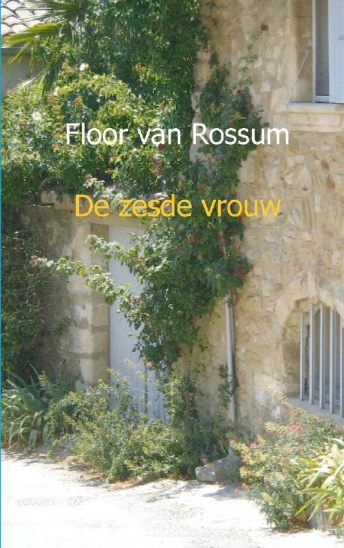De zesde vrouw – Floor van Rossum – boek cover
