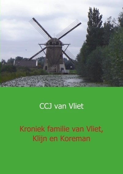 Kroniek familie van Vliet, Klijn en Koreman – C.C.J. van Vliet – boek cover