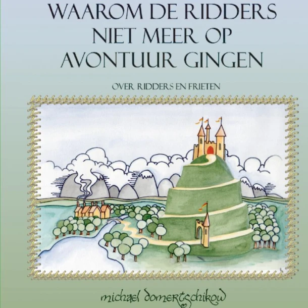 Waarom de ridders niet meer op avontuur gingen – Michael Domertschikow – boek cover