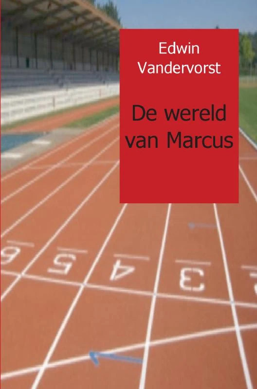 De wereld van Marcus – Edwin Vandervorst – boek cover
