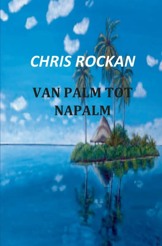 Van palm tot napalm – Chris Rockan – boek cover