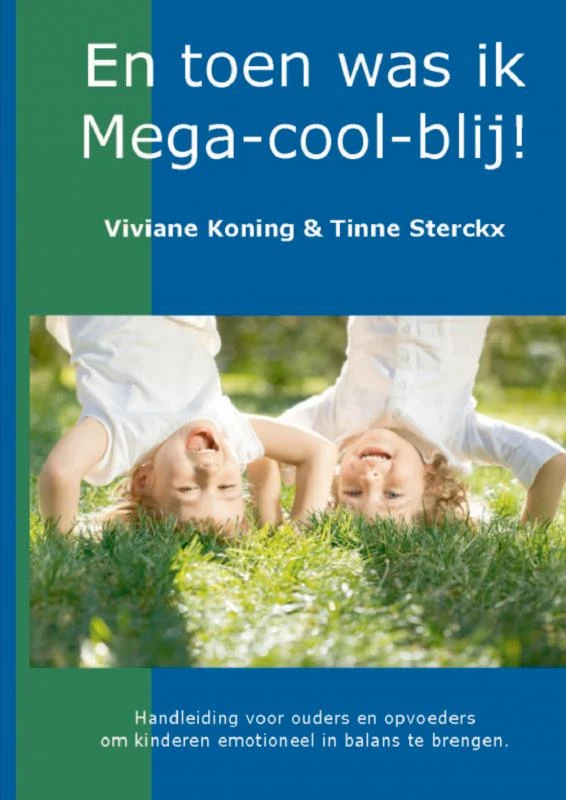 En toen werd ik mega-cool-blij! – Tinne en Viviane Sterckx - Koning – boek cover