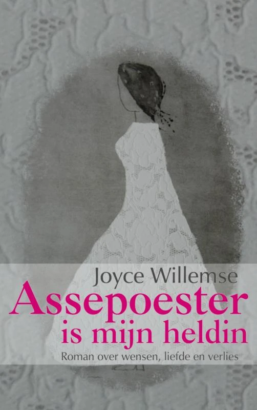 Assepoester is mijn heldin – Joyce Willemse – boek cover