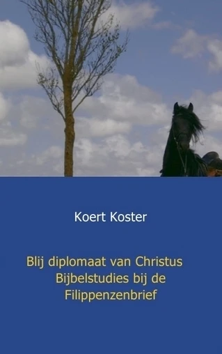 Blij diplomaat van Christus Bijbelstudies bij de Filippenzenbrief – Koert Koster – boek cover