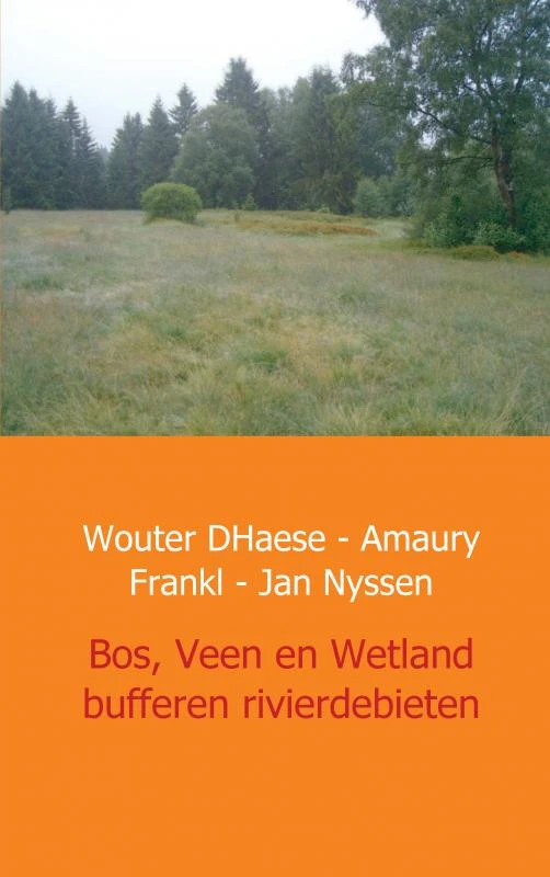 Bos, Veen en Wetland - buffers van rivierdebieten in West Europa – Wouter D\'Haese – boek cover
