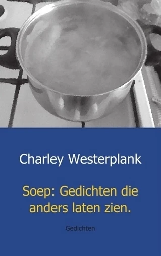 Soep: Gedichten die anders laten zien – Charley Westerplank – boek cover