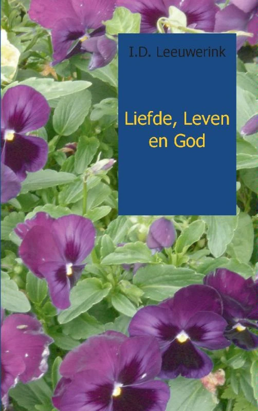 Liefde, Leven en God – I.D. Leeuwerink – boek cover