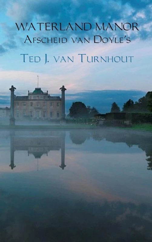 Waterland manor afscheid van Doyle‘s – Ted J. van Turnhout – boek cover