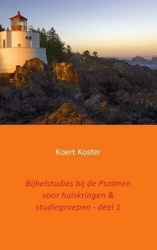 Bijbelstudies bij de Psalmen voor huiskringen & studiegroepen - deel 1 – Koert en Marleen Koster – boek cover