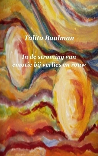 In de stroming van emotie bij verlies en rouw – Talita Baalman – boek cover
