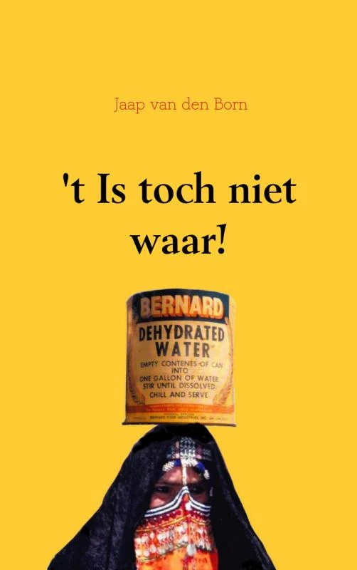 ‘t Is toch niet waar! – Jaap Van den Born – boek cover