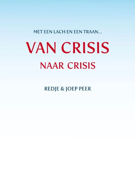 Van CRISIS naar crisis – Redje en Joep Peer – boek cover